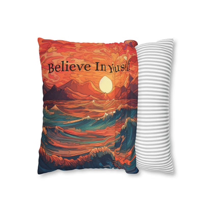 Inspirational 'Believe in Yourself' - Sunrise Ocean Art Spun Polyester Square Pillow Case