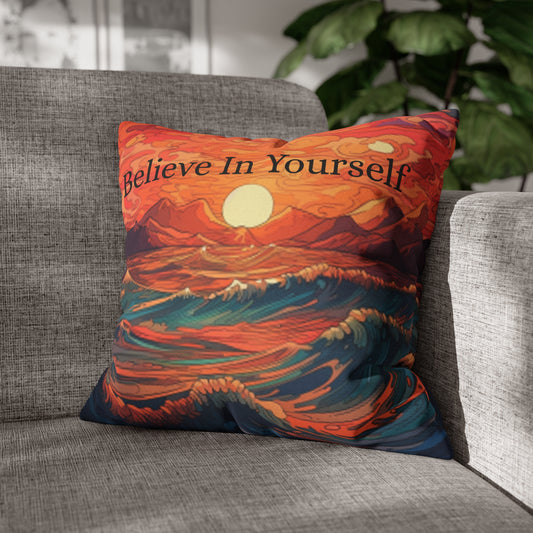 Inspirational 'Believe in Yourself' - Sunrise Ocean Art Spun Polyester Square Pillow Case