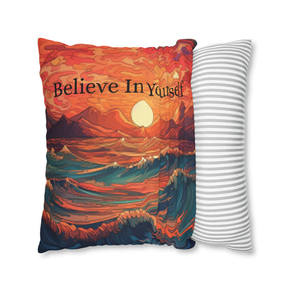 Inspirational 'Believe in Yourself' - Sunrise Ocean Art Spun Polyester Square Pillow Case